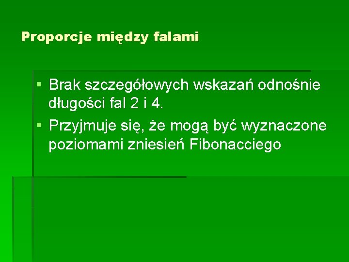 Proporcje między falami § Brak szczegółowych wskazań odnośnie długości fal 2 i 4. §