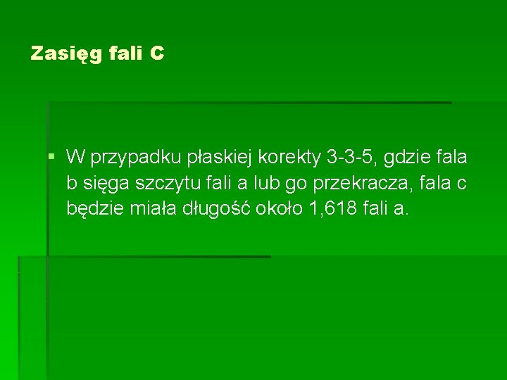 Zasięg fali C § W przypadku płaskiej korekty 3 -3 -5, gdzie fala b