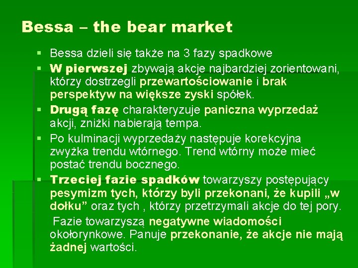 Bessa – the bear market § Bessa dzieli się także na 3 fazy spadkowe