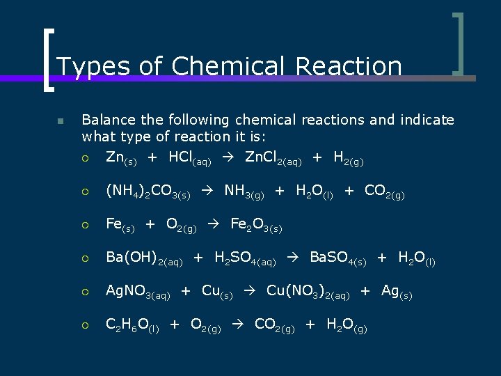 Types of Chemical Reaction n Balance the following chemical reactions and indicate what type
