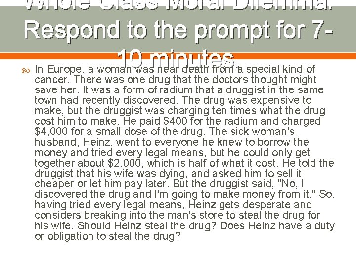 Whole Class Moral Dilemma: Respond to the prompt for 710 minutes. In Europe, a