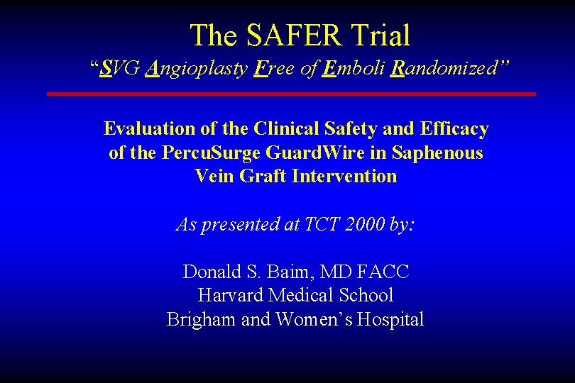 The SAFER Trial “SVG Angioplasty Free of Emboli Randomized” Evaluation of the Clinical Safety