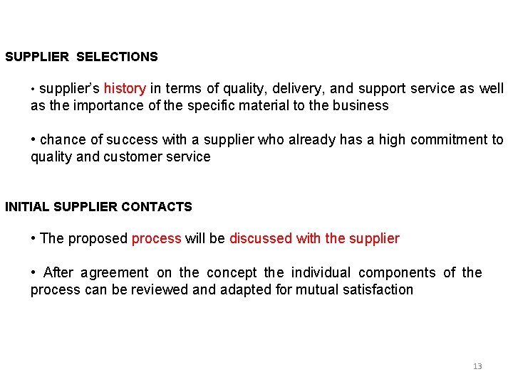 SUPPLIER SELECTIONS • supplier’s history in terms of quality, delivery, and support service as SUPPLIER SELECTIONS • supplier’s history in terms of quality, delivery, and support service as