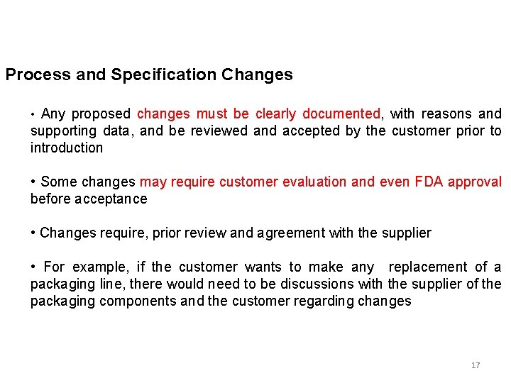 Process and Specification Changes • Any proposed changes must be clearly documented, with reasons Process and Specification Changes • Any proposed changes must be clearly documented, with reasons