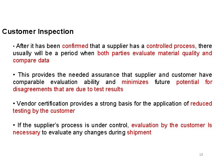Customer Inspection • After it has been confirmed that a supplier has a controlled Customer Inspection • After it has been confirmed that a supplier has a controlled