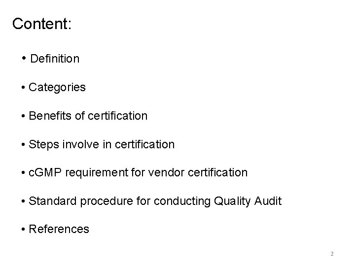 Content: • Definition • Categories • Benefits of certification • Steps involve in Content: • Definition • Categories • Benefits of certification • Steps involve in