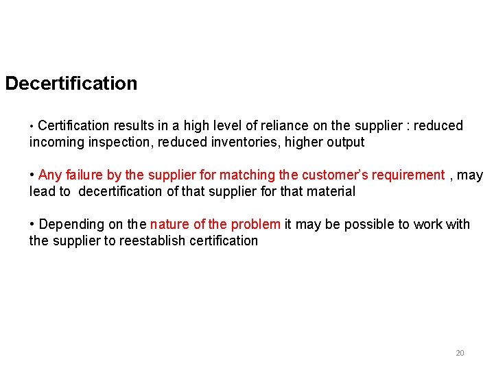 Decertification • Certification results in a high level of reliance on the supplier : Decertification • Certification results in a high level of reliance on the supplier :