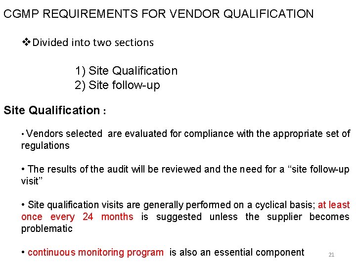 CGMP REQUIREMENTS FOR VENDOR QUALIFICATION v. Divided into two sections 1) Site Qualification 2) CGMP REQUIREMENTS FOR VENDOR QUALIFICATION v. Divided into two sections 1) Site Qualification 2)