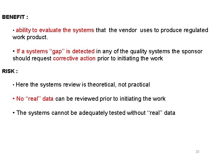 BENEFIT : • ability to evaluate the systems that the vendor uses to produce BENEFIT : • ability to evaluate the systems that the vendor uses to produce