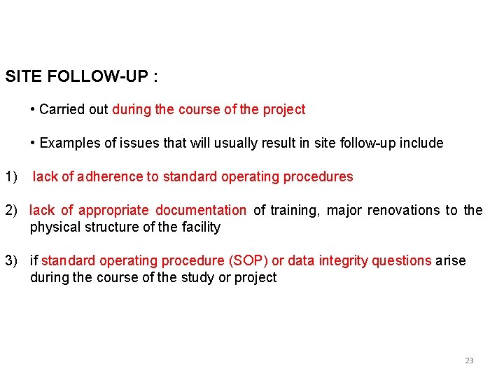 SITE FOLLOW-UP : • Carried out during the course of the project • Examples SITE FOLLOW-UP : • Carried out during the course of the project • Examples