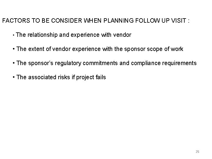 FACTORS TO BE CONSIDER WHEN PLANNING FOLLOW UP VISIT : • The relationship and FACTORS TO BE CONSIDER WHEN PLANNING FOLLOW UP VISIT : • The relationship and