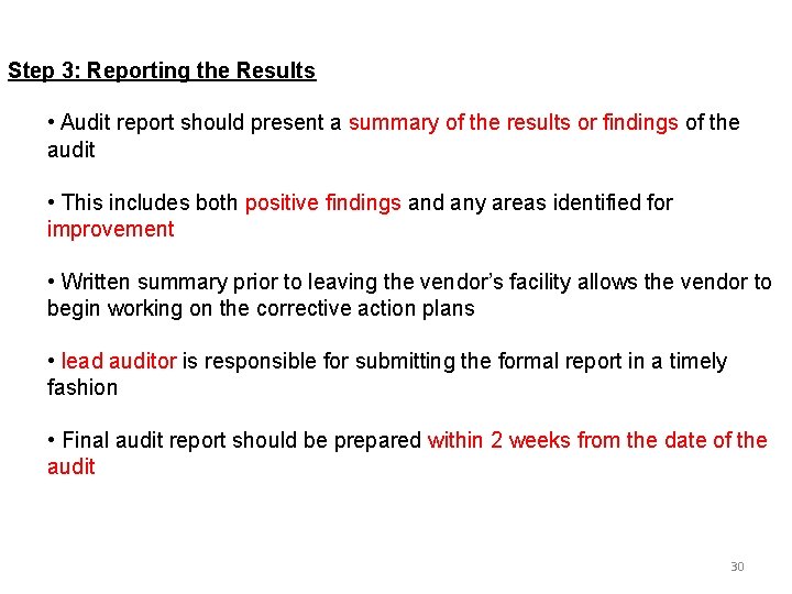 Step 3: Reporting the Results • Audit report should present a summary of the Step 3: Reporting the Results • Audit report should present a summary of the