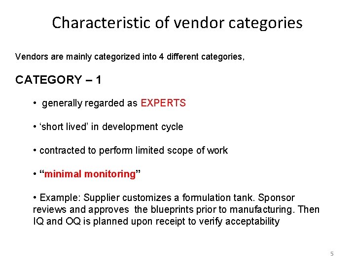 Characteristic of vendor categories Vendors are mainly categorized into 4 different categories, CATEGORY – Characteristic of vendor categories Vendors are mainly categorized into 4 different categories, CATEGORY –