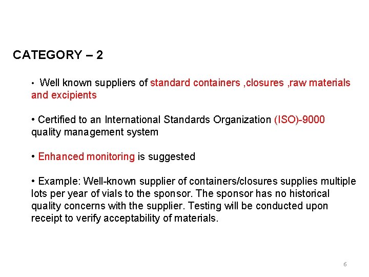 CATEGORY – 2 • Well known suppliers of standard containers , closures , raw CATEGORY – 2 • Well known suppliers of standard containers , closures , raw