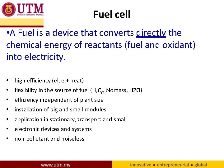 Fuel cell • A Fuel is a device that converts directly the chemical energy