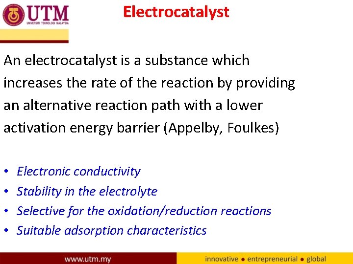Electrocatalyst An electrocatalyst is a substance which increases the rate of the reaction by