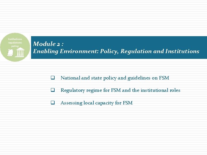 Module 2 : Enabling Environment: Policy, Regulation and Institutions q National and state policy