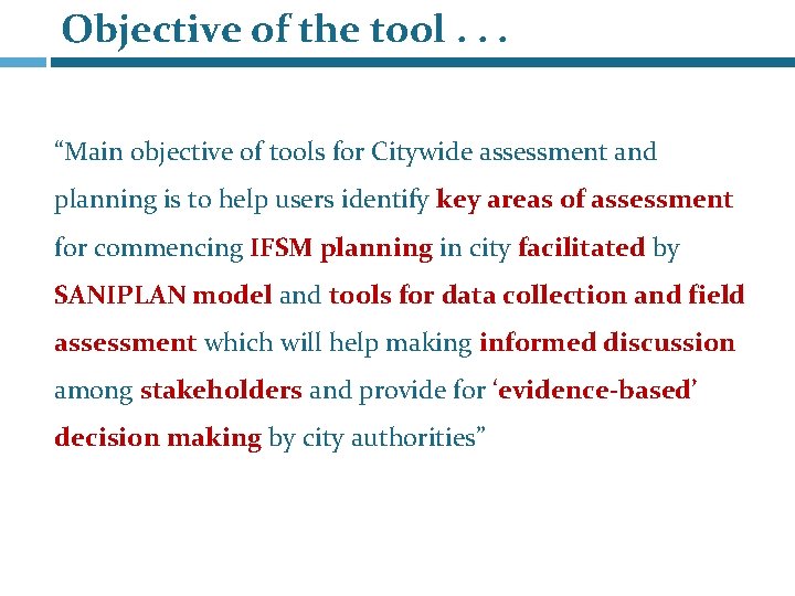 Objective of the tool. . . “Main objective of tools for Citywide assessment and