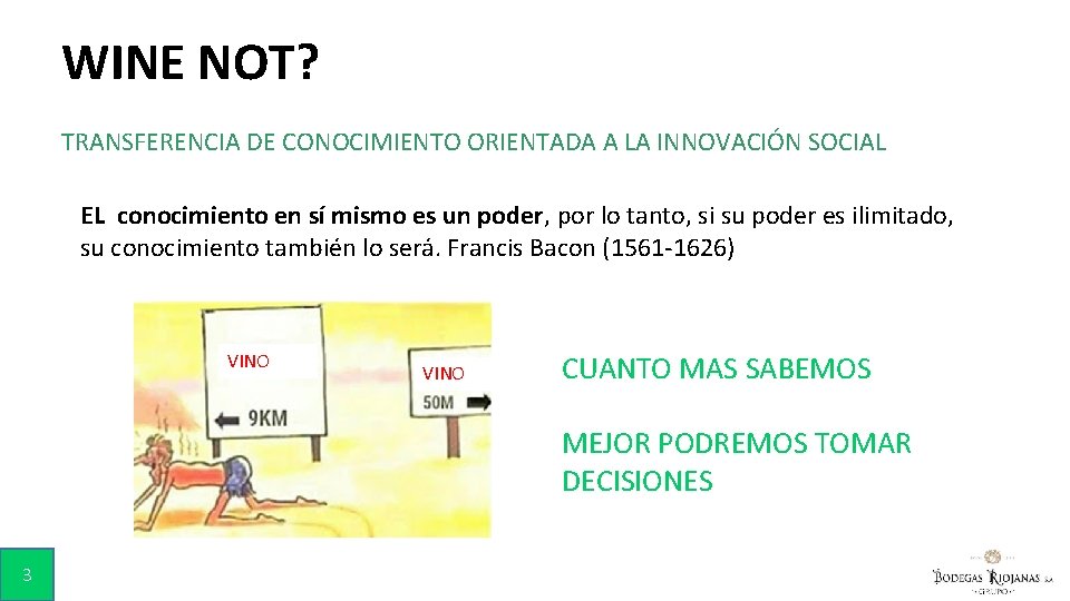 WINE NOT? TRANSFERENCIA DE CONOCIMIENTO ORIENTADA A LA INNOVACIÓN SOCIAL EL conocimiento en sí