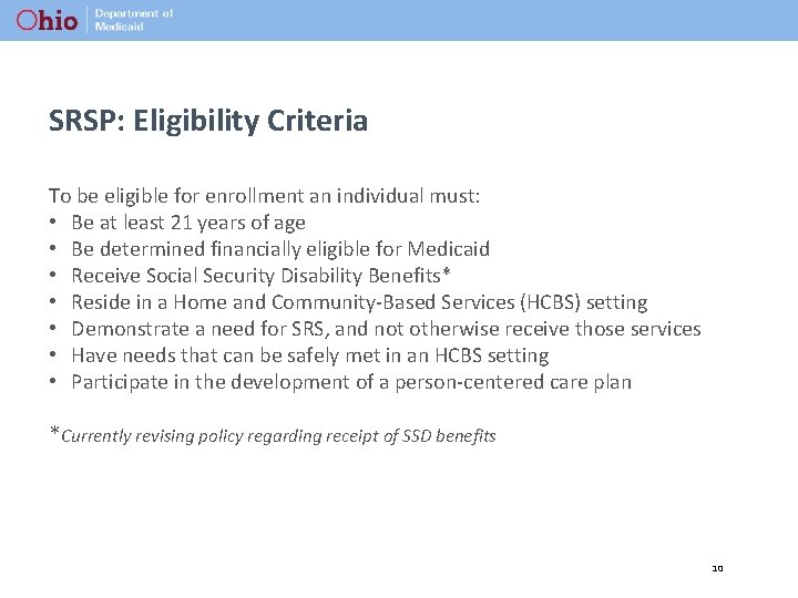 SRSP: Eligibility Criteria To be eligible for enrollment an individual must: • Be at