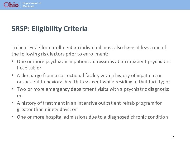 SRSP: Eligibility Criteria To be eligible for enrollment an individual must also have at