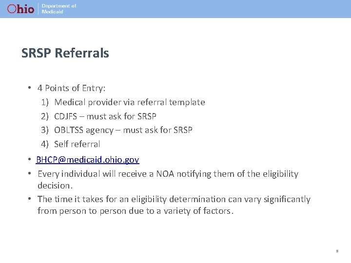 SRSP Referrals • 4 Points of Entry: 1) Medical provider via referral template 2)