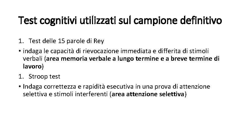 Test cognitivi utilizzati sul campione definitivo 1. Test delle 15 parole di Rey •