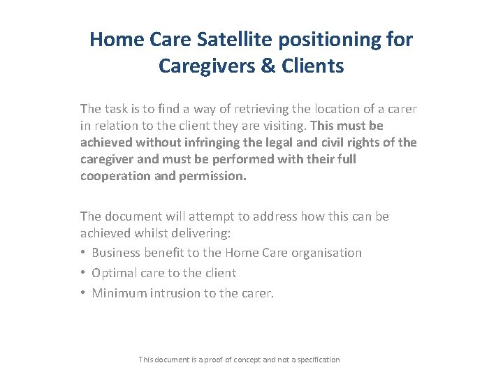 Home Care Satellite positioning for Caregivers & Clients The task is to find a