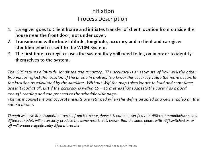 Initiation Process Description 1. Caregiver goes to Client home and initiates transfer of client