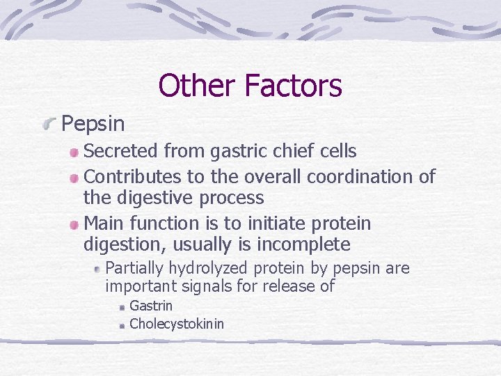 Other Factors Pepsin Secreted from gastric chief cells Contributes to the overall coordination of