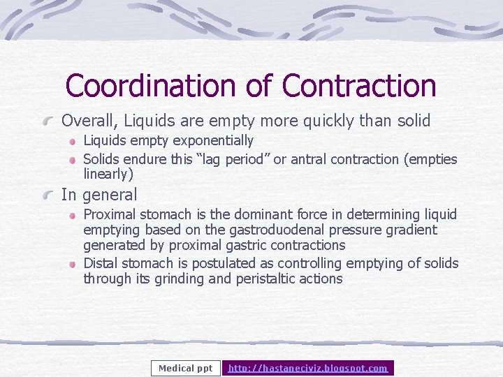 Coordination of Contraction Overall, Liquids are empty more quickly than solid Liquids empty exponentially