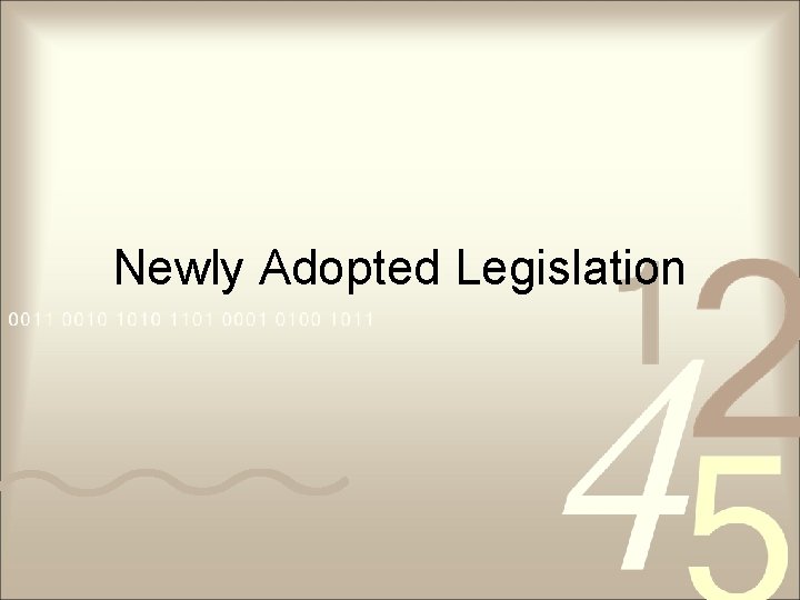 Newly Adopted Legislation 