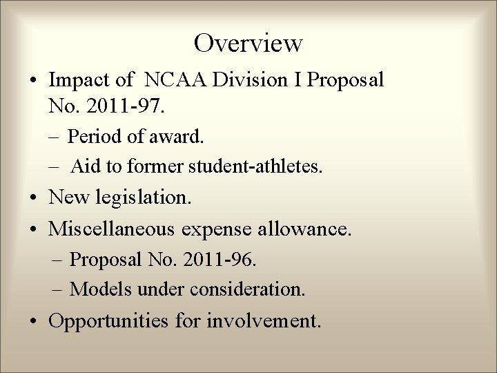 Overview • Impact of NCAA Division I Proposal No. 2011 -97. – Period of