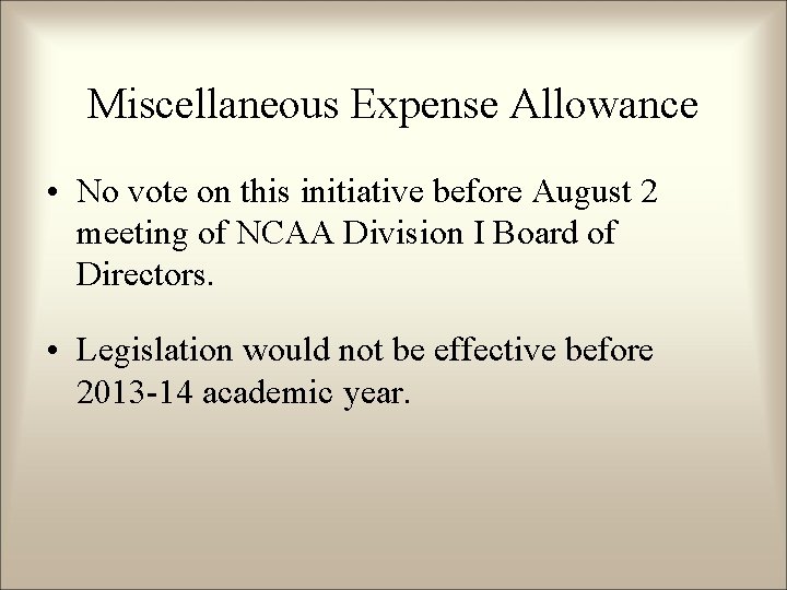 Miscellaneous Expense Allowance • No vote on this initiative before August 2 meeting of