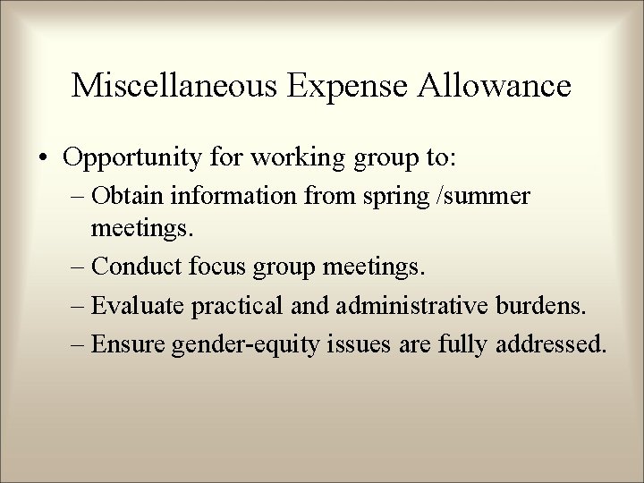 Miscellaneous Expense Allowance • Opportunity for working group to: – Obtain information from spring