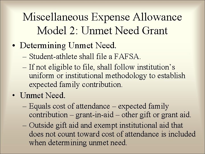 Miscellaneous Expense Allowance Model 2: Unmet Need Grant • Determining Unmet Need. – Student-athlete