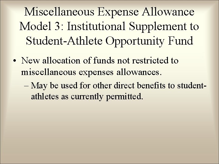 Miscellaneous Expense Allowance Model 3: Institutional Supplement to Student-Athlete Opportunity Fund • New allocation