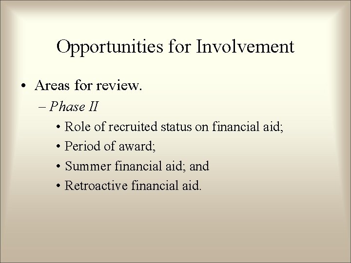 Opportunities for Involvement • Areas for review. – Phase II • Role of recruited Opportunities for Involvement • Areas for review. – Phase II • Role of recruited