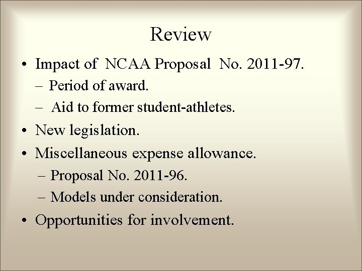 Review • Impact of NCAA Proposal No. 2011 -97. – Period of award. –