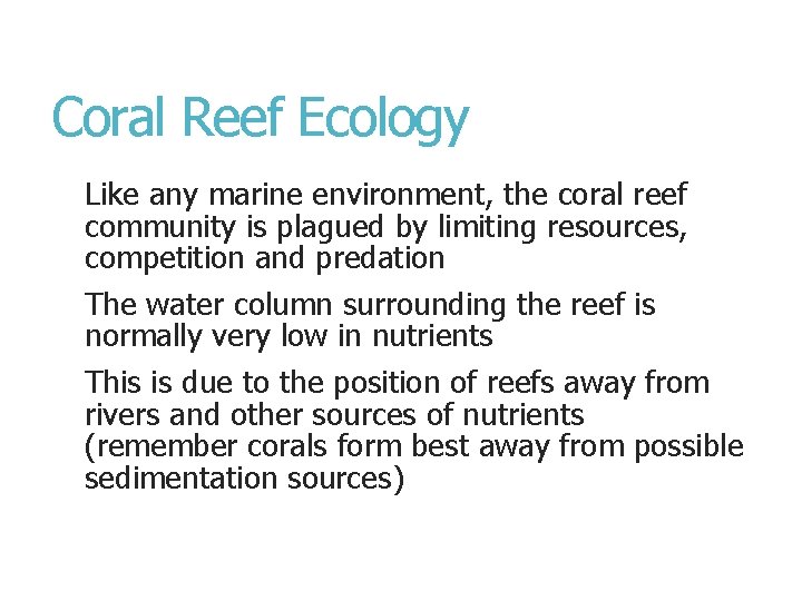 Coral Reef Ecology Like any marine environment, the coral reef community is plagued by