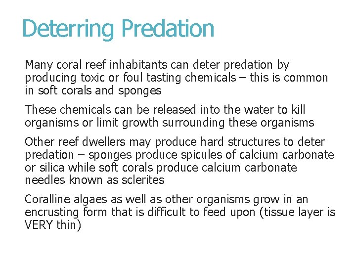 Deterring Predation Many coral reef inhabitants can deter predation by producing toxic or foul