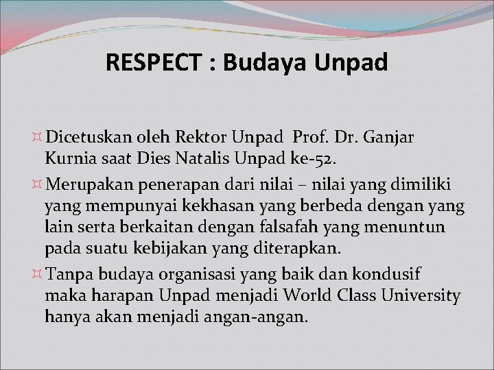RESPECT : Budaya Unpad Dicetuskan oleh Rektor Unpad Prof. Dr. Ganjar Kurnia saat Dies
