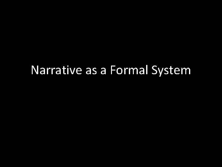 Narrative as a Formal System 