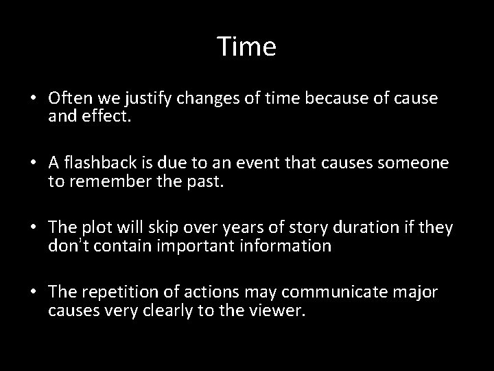 Time • Often we justify changes of time because of cause and effect. •