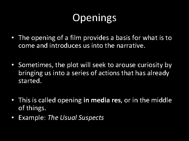 Openings • The opening of a film provides a basis for what is to