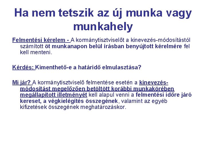 Ha nem tetszik az új munka vagy munkahely Felmentési kérelem - A kormánytisztviselőt a