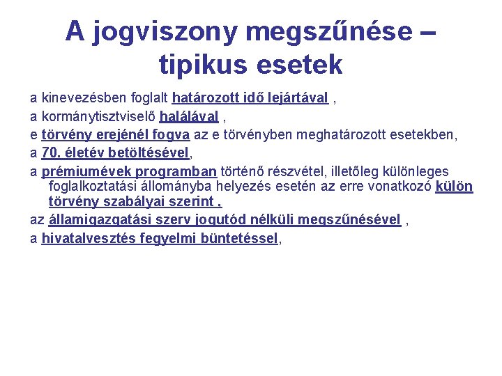 A jogviszony megszűnése – tipikus esetek a kinevezésben foglalt határozott idő lejártával , a