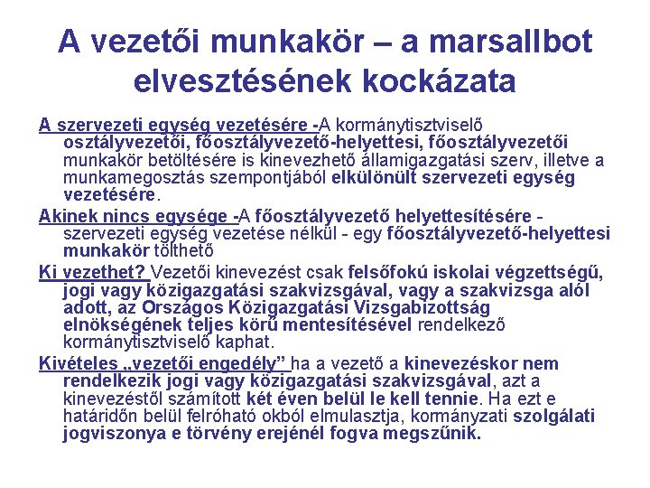 A vezetői munkakör – a marsallbot elvesztésének kockázata A szervezeti egység vezetésére -A kormánytisztviselő