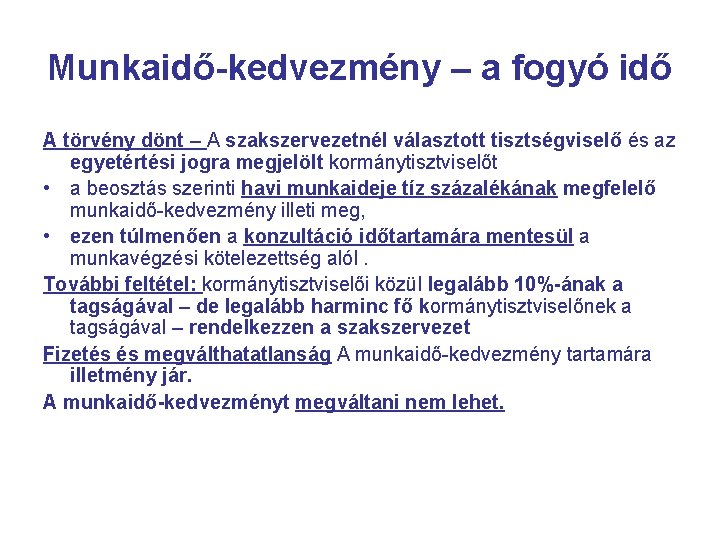 Munkaidő-kedvezmény – a fogyó idő A törvény dönt – A szakszervezetnél választott tisztségviselő és