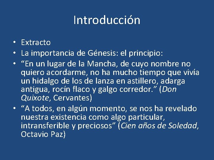 Introducción • Extracto • La importancia de Génesis: el principio: • “En un lugar